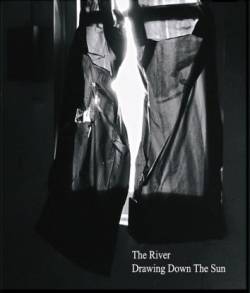 The River : Drawing Down the Sun